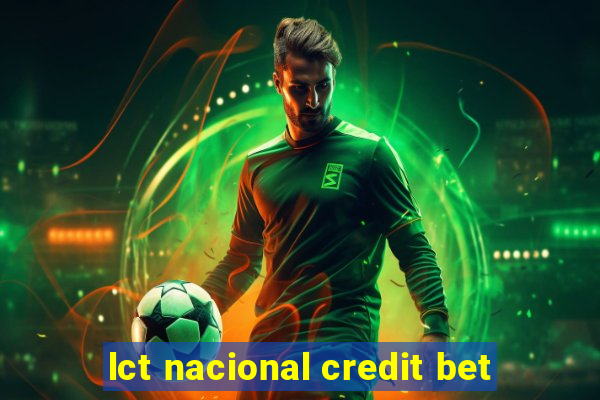 lct nacional credit bet